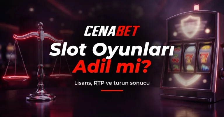 Cenabet slot oyunları adil mi